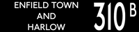 310B Enfireld and Harlow