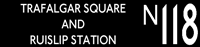 N118 Ruislip and Trafalgar Square